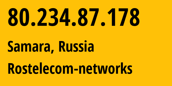 IP-адрес 80.234.87.178 (Самара, Самарская Область, Россия) определить местоположение, координаты на карте, ISP провайдер AS12389 Rostelecom-networks // кто провайдер айпи-адреса 80.234.87.178