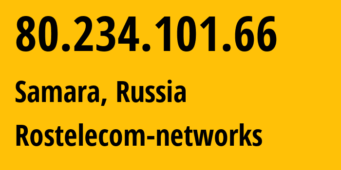 IP-адрес 80.234.101.66 (Самара, Самарская Область, Россия) определить местоположение, координаты на карте, ISP провайдер AS12389 Rostelecom-networks // кто провайдер айпи-адреса 80.234.101.66