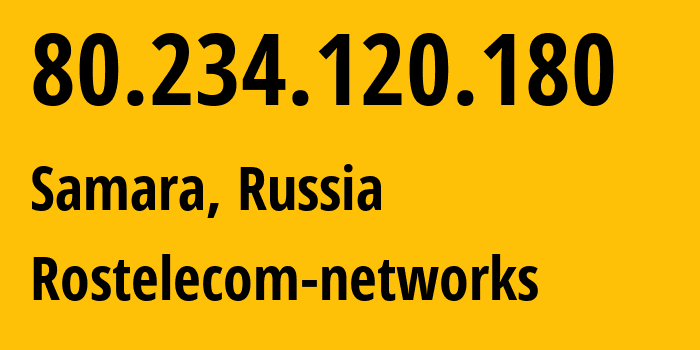 IP-адрес 80.234.120.180 (Самара, Самарская Область, Россия) определить местоположение, координаты на карте, ISP провайдер AS12389 Rostelecom-networks // кто провайдер айпи-адреса 80.234.120.180