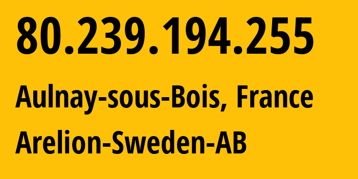 IP address 80.239.194.255 (London, England, Small Britain) get location, coordinates on map, ISP provider AS1299 Arelion-Sweden-AB // who is provider of ip address 80.239.194.255, whose IP address
