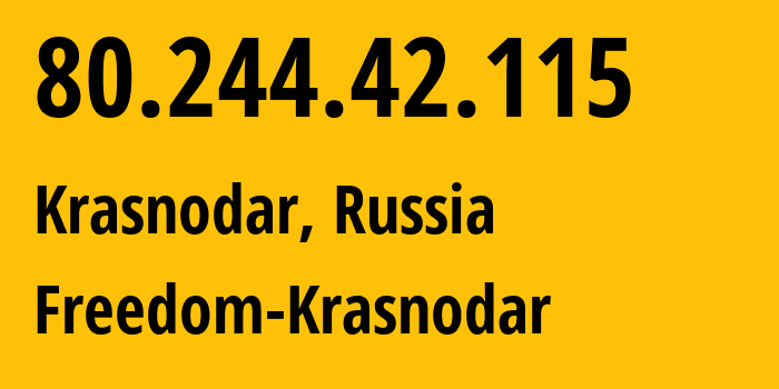 IP address 80.244.42.115 (Krasnodar, Krasnodar Krai, Russia) get location, coordinates on map, ISP provider AS206011 Freedom-Krasnodar // who is provider of ip address 80.244.42.115, whose IP address