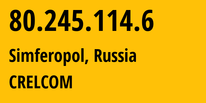 IP address 80.245.114.6 (Simferopol, Crimea, Russia) get location, coordinates on map, ISP provider AS6789 CRELCOM // who is provider of ip address 80.245.114.6, whose IP address