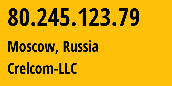 IP-адрес 80.245.123.79 (Москва, Москва, Россия) определить местоположение, координаты на карте, ISP провайдер AS6789 Crelcom-LLC // кто провайдер айпи-адреса 80.245.123.79