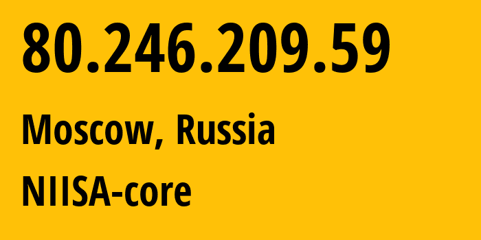 IP address 80.246.209.59 (Moscow, Moscow, Russia) get location, coordinates on map, ISP provider AS35755 NIISA-core // who is provider of ip address 80.246.209.59, whose IP address