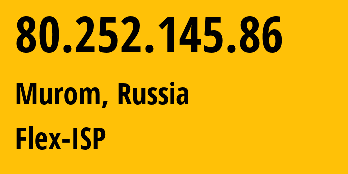 IP address 80.252.145.86 get location, coordinates on map, ISP provider AS21453 Flex-ISP // who is provider of ip address 80.252.145.86, whose IP address