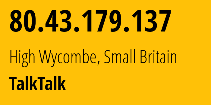 IP-адрес 80.43.179.137 (Хай-Уиком, Англия, Мелкобритания) определить местоположение, координаты на карте, ISP провайдер AS13285 TalkTalk // кто провайдер айпи-адреса 80.43.179.137