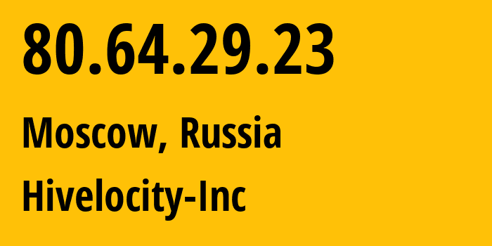 IP-адрес 80.64.29.23 (Москва, Москва, Россия) определить местоположение, координаты на карте, ISP провайдер AS61317 Hivelocity-Inc // кто провайдер айпи-адреса 80.64.29.23