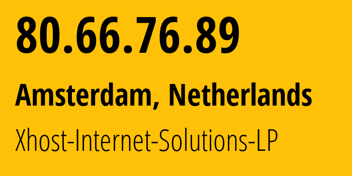 IP-адрес 80.66.76.89 (Амстердам, Северная Голландия, Нидерланды) определить местоположение, координаты на карте, ISP провайдер AS208091 Xhost-Internet-Solutions-LP // кто провайдер айпи-адреса 80.66.76.89