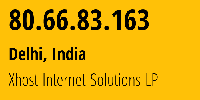 IP address 80.66.83.163 (Delhi, National Capital Territory of Delhi, India) get location, coordinates on map, ISP provider AS209559 Xhost-Internet-Solutions-LP // who is provider of ip address 80.66.83.163, whose IP address