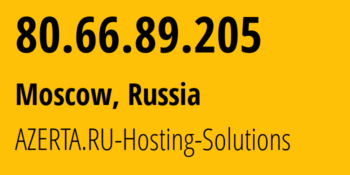 IP-адрес 80.66.89.205 (Москва, Москва, Россия) определить местоположение, координаты на карте, ISP провайдер AS207957 AZERTA.RU-Hosting-Solutions // кто провайдер айпи-адреса 80.66.89.205