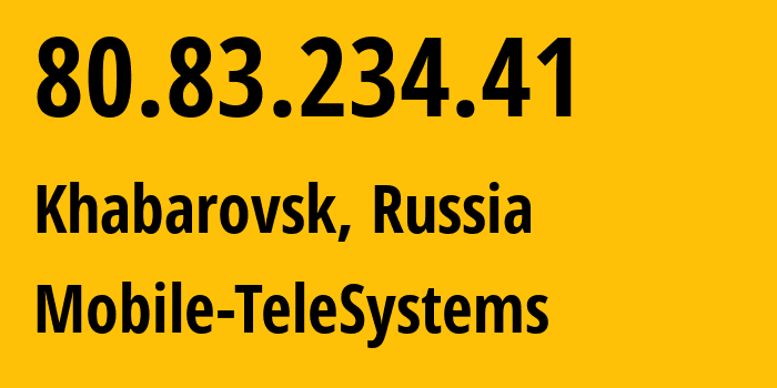 IP-адрес 80.83.234.41 (Хабаровск, Хабаровский Край, Россия) определить местоположение, координаты на карте, ISP провайдер AS8359 Mobile-TeleSystems // кто провайдер айпи-адреса 80.83.234.41