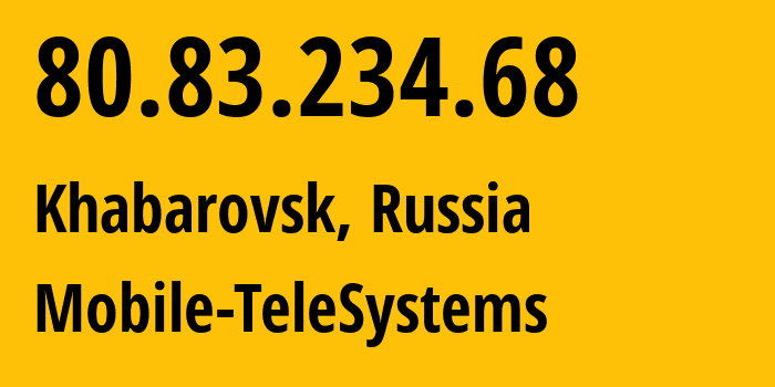 IP-адрес 80.83.234.68 (Хабаровск, Хабаровский Край, Россия) определить местоположение, координаты на карте, ISP провайдер AS8359 Mobile-TeleSystems // кто провайдер айпи-адреса 80.83.234.68