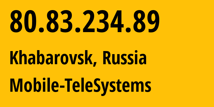 IP-адрес 80.83.234.89 (Хабаровск, Хабаровский Край, Россия) определить местоположение, координаты на карте, ISP провайдер AS8359 Mobile-TeleSystems // кто провайдер айпи-адреса 80.83.234.89