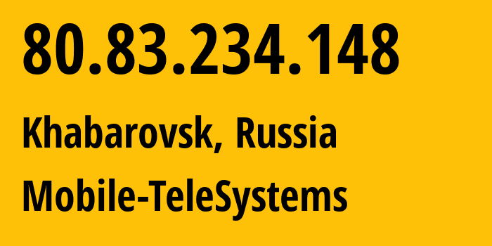 IP-адрес 80.83.234.148 (Хабаровск, Хабаровский Край, Россия) определить местоположение, координаты на карте, ISP провайдер AS8359 Mobile-TeleSystems // кто провайдер айпи-адреса 80.83.234.148