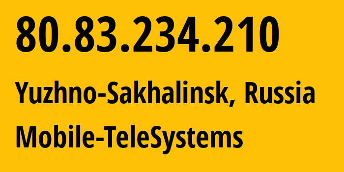 IP-адрес 80.83.234.210 (Южно-Сахалинск, Сахалин, Россия) определить местоположение, координаты на карте, ISP провайдер AS8359 Mobile-TeleSystems // кто провайдер айпи-адреса 80.83.234.210