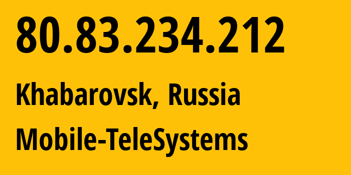 IP-адрес 80.83.234.212 (Хабаровск, Хабаровский Край, Россия) определить местоположение, координаты на карте, ISP провайдер AS8359 Mobile-TeleSystems // кто провайдер айпи-адреса 80.83.234.212