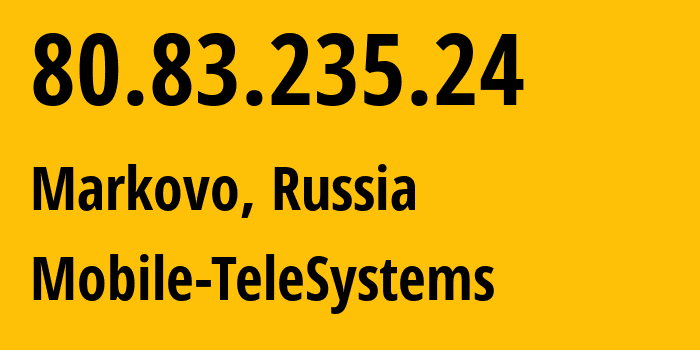 IP address 80.83.235.24 (Irkutsk, Irkutsk Oblast, Russia) get location, coordinates on map, ISP provider AS8359 Mobile-TeleSystems // who is provider of ip address 80.83.235.24, whose IP address
