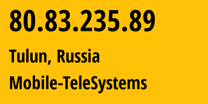 IP address 80.83.235.89 (Tulun, Irkutsk Oblast, Russia) get location, coordinates on map, ISP provider AS8359 Mobile-TeleSystems // who is provider of ip address 80.83.235.89, whose IP address