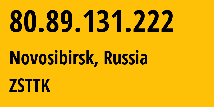 IP-адрес 80.89.131.222 (Новосибирск, Новосибирская Область, Россия) определить местоположение, координаты на карте, ISP провайдер AS21127 ZSTTK // кто провайдер айпи-адреса 80.89.131.222