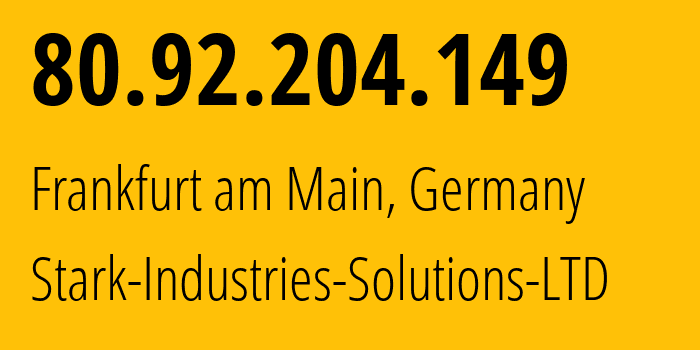 IP-адрес 80.92.204.149 (Франкфурт, Гессен, Германия) определить местоположение, координаты на карте, ISP провайдер AS44477 Stark-Industries-Solutions-LTD // кто провайдер айпи-адреса 80.92.204.149