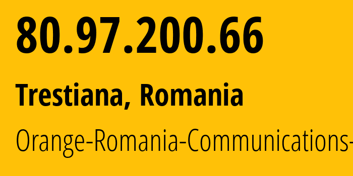 IP address 80.97.200.66 (Trestiana, Vaslui County, Romania) get location, coordinates on map, ISP provider AS9050 Orange-Romania-Communications-SA // who is provider of ip address 80.97.200.66, whose IP address