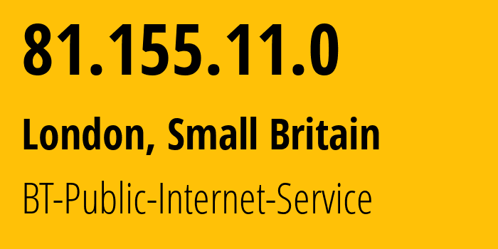 IP-адрес 81.155.11.0 (Лондон, Англия, Мелкобритания) определить местоположение, координаты на карте, ISP провайдер AS2856 BT-Public-Internet-Service // кто провайдер айпи-адреса 81.155.11.0