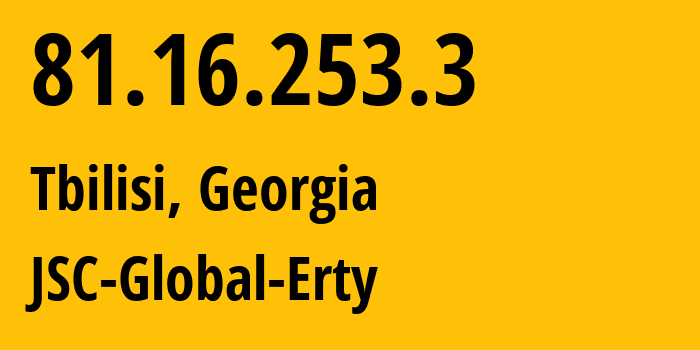 IP-адрес 81.16.253.3 (Тбилиси, Тбилиси, Грузия) определить местоположение, координаты на карте, ISP провайдер AS34666 JSC-Global-Erty // кто провайдер айпи-адреса 81.16.253.3