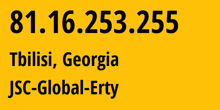 IP address 81.16.253.255 (Tbilisi, Tbilisi, Georgia) get location, coordinates on map, ISP provider AS34666 JSC-Global-Erty // who is provider of ip address 81.16.253.255, whose IP address