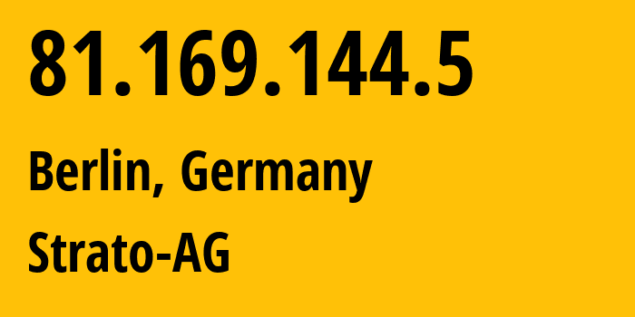 IP-адрес 81.169.144.5 (Берлин, Берлин, Германия) определить местоположение, координаты на карте, ISP провайдер AS6724 Strato-AG // кто провайдер айпи-адреса 81.169.144.5