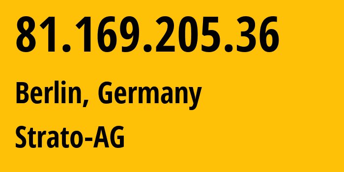 IP address 81.169.205.36 (Berlin, Land Berlin, Germany) get location, coordinates on map, ISP provider AS6724 Strato-AG // who is provider of ip address 81.169.205.36, whose IP address