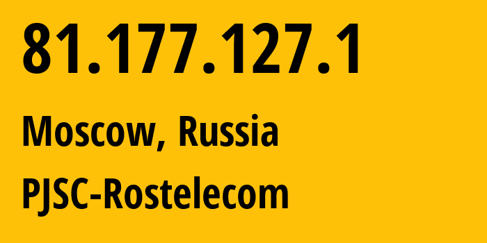 IP address 81.177.127.1 (Moscow, Moscow, Russia) get location, coordinates on map, ISP provider AS12389 PJSC-Rostelecom // who is provider of ip address 81.177.127.1, whose IP address