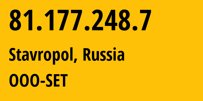 IP address 81.177.248.7 (Stavropol, Stavropol Kray, Russia) get location, coordinates on map, ISP provider AS48176 OOO-SET // who is provider of ip address 81.177.248.7, whose IP address