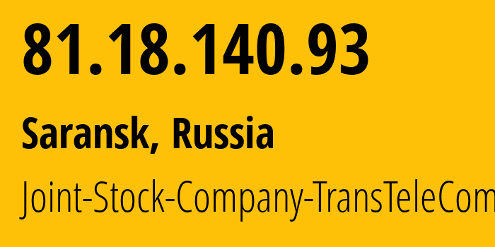 IP address 81.18.140.93 (Saransk, Mordoviya Republic, Russia) get location, coordinates on map, ISP provider AS51813 Joint-Stock-Company-TransTeleCom // who is provider of ip address 81.18.140.93, whose IP address