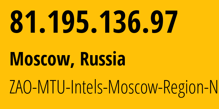 IP-адрес 81.195.136.97 (Москва, Москва, Россия) определить местоположение, координаты на карте, ISP провайдер AS8359 ZAO-MTU-Intels-Moscow-Region-Network // кто провайдер айпи-адреса 81.195.136.97