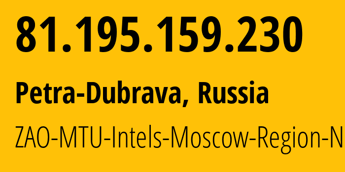 IP-адрес 81.195.159.230 (Петра-Дубрава, Самарская Область, Россия) определить местоположение, координаты на карте, ISP провайдер AS8359 ZAO-MTU-Intels-Moscow-Region-Network // кто провайдер айпи-адреса 81.195.159.230