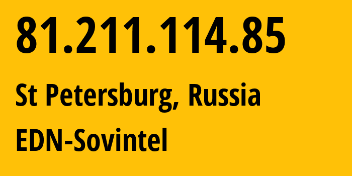 IP-адрес 81.211.114.85 (Санкт-Петербург, Санкт-Петербург, Россия) определить местоположение, координаты на карте, ISP провайдер AS3216 EDN-Sovintel // кто провайдер айпи-адреса 81.211.114.85