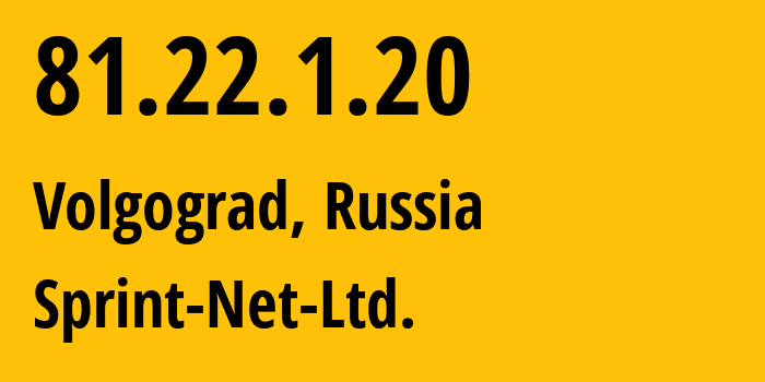 IP address 81.22.1.20 (Volgograd, Volgograd Oblast, Russia) get location, coordinates on map, ISP provider AS24787 Sprint-Net-Ltd. // who is provider of ip address 81.22.1.20, whose IP address