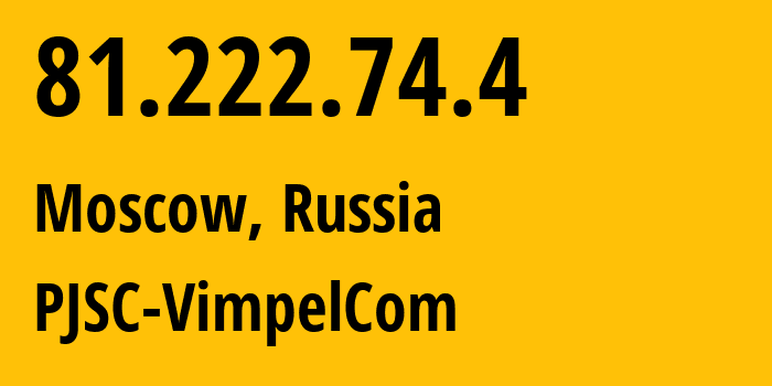 IP-адрес 81.222.74.4 (Москва, Москва, Россия) определить местоположение, координаты на карте, ISP провайдер AS0 PJSC-VimpelCom // кто провайдер айпи-адреса 81.222.74.4