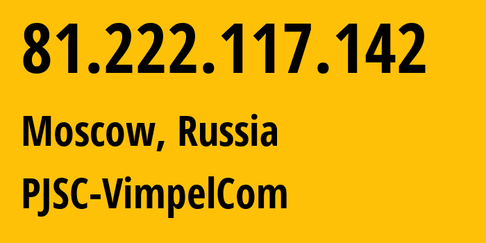 IP-адрес 81.222.117.142 (Москва, Москва, Россия) определить местоположение, координаты на карте, ISP провайдер AS3216 PJSC-VimpelCom // кто провайдер айпи-адреса 81.222.117.142