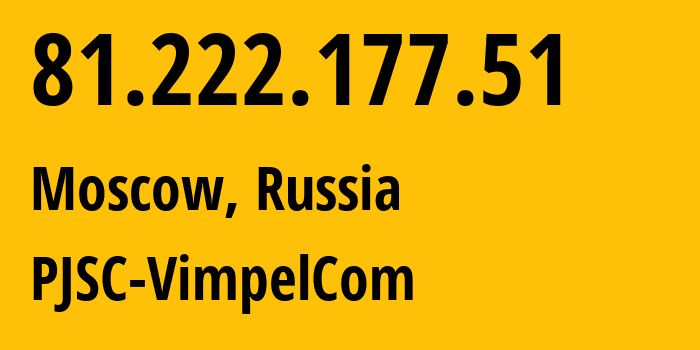 IP-адрес 81.222.177.51 (Москва, Москва, Россия) определить местоположение, координаты на карте, ISP провайдер AS16345 PJSC-VimpelCom // кто провайдер айпи-адреса 81.222.177.51