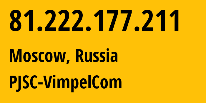 IP-адрес 81.222.177.211 (Москва, Москва, Россия) определить местоположение, координаты на карте, ISP провайдер AS16345 PJSC-VimpelCom // кто провайдер айпи-адреса 81.222.177.211