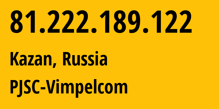 IP address 81.222.189.122 (Yekaterinburg, Sverdlovsk Oblast, Russia) get location, coordinates on map, ISP provider AS16345 PJSC-Vimpelcom // who is provider of ip address 81.222.189.122, whose IP address