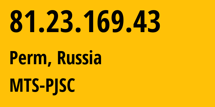 IP-адрес 81.23.169.43 (Пермь, Пермский край, Россия) определить местоположение, координаты на карте, ISP провайдер AS15640 MTS-PJSC // кто провайдер айпи-адреса 81.23.169.43