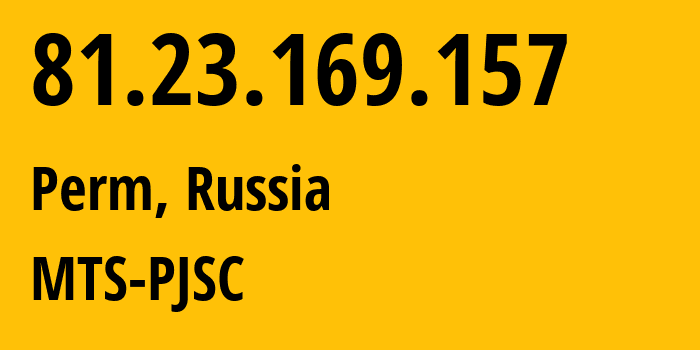 IP-адрес 81.23.169.157 (Пермь, Пермский край, Россия) определить местоположение, координаты на карте, ISP провайдер AS15640 MTS-PJSC // кто провайдер айпи-адреса 81.23.169.157