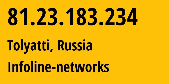 IP address 81.23.183.234 (Tolyatti, Samara Oblast, Russia) get location, coordinates on map, ISP provider AS8416 Infoline-networks // who is provider of ip address 81.23.183.234, whose IP address