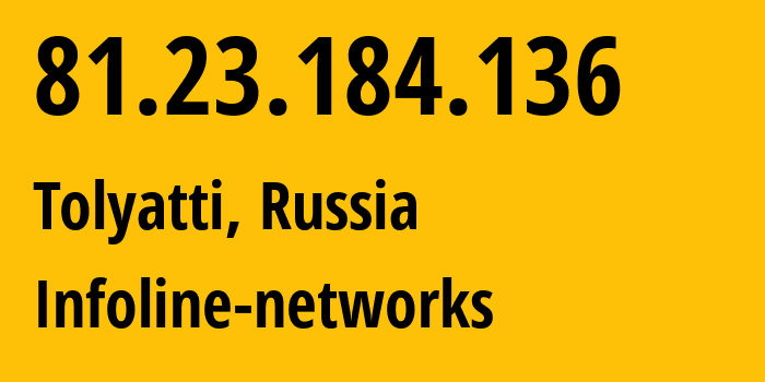 IP address 81.23.184.136 (Tolyatti, Samara Oblast, Russia) get location, coordinates on map, ISP provider AS8416 Infoline-networks // who is provider of ip address 81.23.184.136, whose IP address