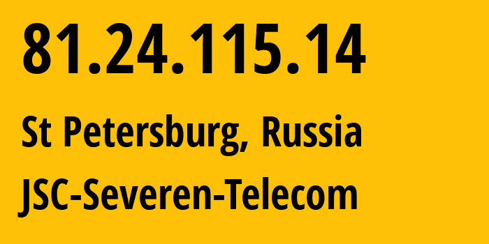 IP address 81.24.115.14 (St Petersburg, St.-Petersburg, Russia) get location, coordinates on map, ISP provider AS24739 JSC-Severen-Telecom // who is provider of ip address 81.24.115.14, whose IP address