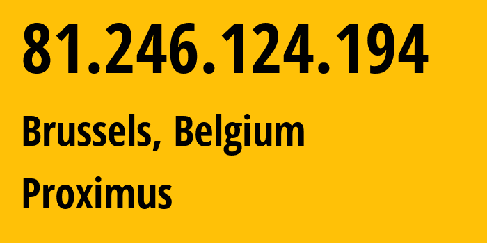 IP-адрес 81.246.124.194 (Брюссель, Брюссельский столичный регион, Бельгия) определить местоположение, координаты на карте, ISP провайдер AS5432 Proximus // кто провайдер айпи-адреса 81.246.124.194