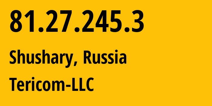 IP-адрес 81.27.245.3 (Шушары, Санкт-Петербург, Россия) определить местоположение, координаты на карте, ISP провайдер AS199732 Tericom-LLC // кто провайдер айпи-адреса 81.27.245.3