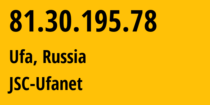 IP-адрес 81.30.195.78 (Уфа, Башкортостан, Россия) определить местоположение, координаты на карте, ISP провайдер AS24955 JSC-Ufanet // кто провайдер айпи-адреса 81.30.195.78